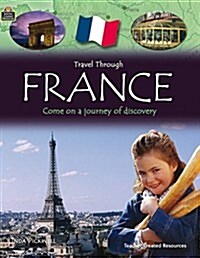 Travel Through: France (Paperback)