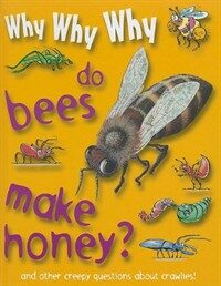 Why why why do bees make honey?