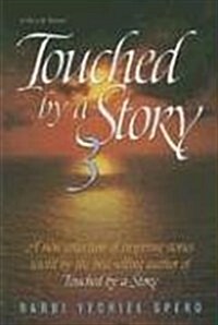 Touched by a Story 3: A New Collection of Inspiring Stories Retold by the Best-Selling Author of Touched by a Story                                    (Hardcover)