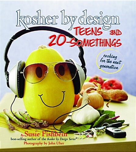 Kosher by Design Teens and 20-Somethings: Cooking the Next Generation (Hardcover)