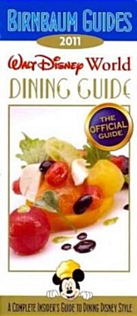 Birnbaums 2011 Walt Disney World Dining Guide (Paperback)