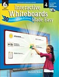 Interactive Whiteboards Made Easy, Level 4 (Paperback, CD-ROM, Teachers Guide)