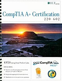 CompTIA A+ Certification: 220-602 Student Manual [With CDROM] (Spiral)