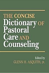 The Concise Dictionary of Pastoral Care and Counseling (Paperback)