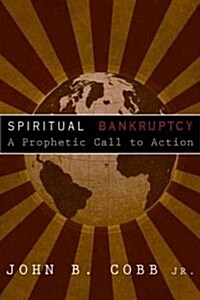 Spiritual Bankruptcy: A Prophetic Call to Action (Paperback)