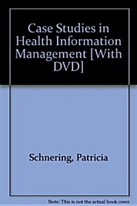 Case Studies in Health Information Management [With DVD] (Hardcover)