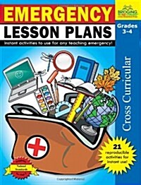 Emergency Lesson Plans, Grades 3-4: Instant Activities to Use for Any Teaching Emergency! (Paperback)