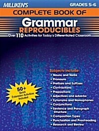Millikens Complete Book of Grammar Reproducibles - Grades 5-6: Over 110 Activities for Todays Differentiated Classroom (Paperback)