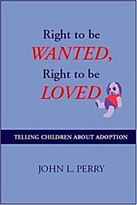 Right to Be Wanted, Right to Be Loved (Paperback)