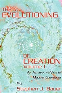 The Evolutioning of Creation - Vol 1 (Paperback)
