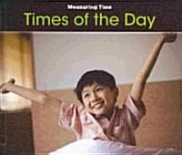 Times of the Day (Library Binding)