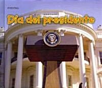 Dia del Presidente = Presidents Day (Library Binding)