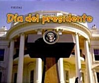 Dia del Presidente = Presidents Day (Paperback)