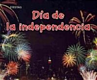 Dia de la Independencia = Independence Day (Paperback)