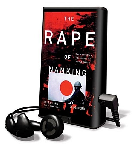 The Rape of Nanking: The Forgotten Holocaust of World War II [With Earbuds] (Pre-Recorded Audio Player)