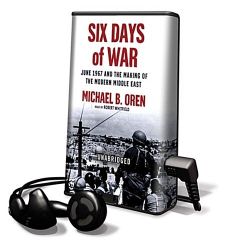 Six Days of War: June 1967 and the Making of the Modern Middle East [With Headphones] (Pre-Recorded Audio Player)