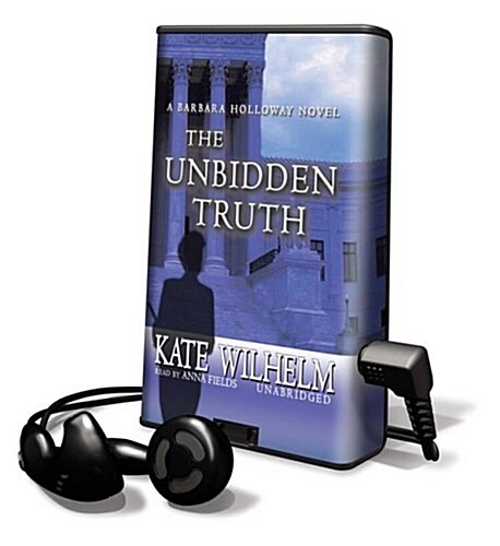 The Unbidden Truth: A Barbara Holloway Novel [With Headphones] (Pre-Recorded Audio Player)