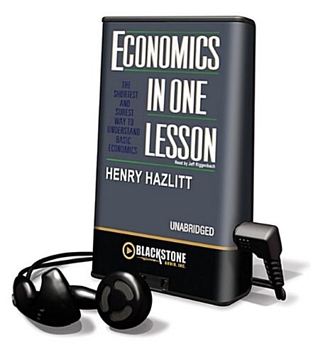Economics in One Lesson: The Shortest and Surest Way to Understand Basic Economics [With Earbuds] (Pre-Recorded Audio Player)