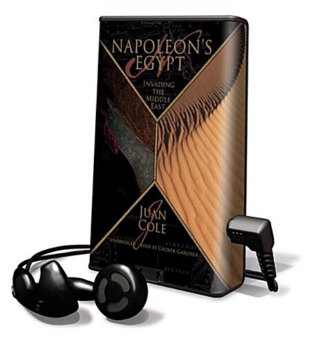 Napoleons Egypt: Invading the Middle East [With Earbuds] (Pre-Recorded Audio Player)