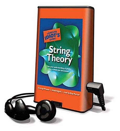 The Complete Idiots Guide to String Theory [With Earbuds] (Pre-Recorded Audio Player)