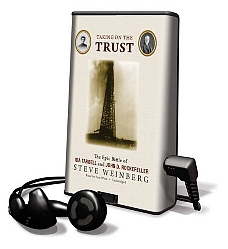 Taking on the Trust: The Epic Battle of Ida Tarbell and John D. Rockefeller [With Headphones] (Pre-Recorded Audio Player)