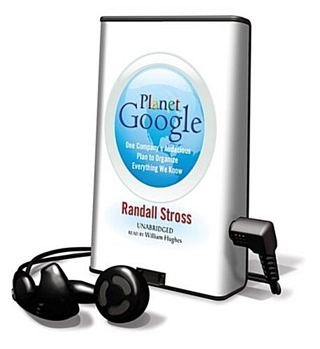 Planet Google: One Companys Audacious Plan to Organize Everything We Know [With Headphones] (Pre-Recorded Audio Player)