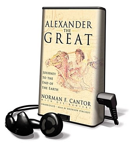 Alexander the Great: Journey to the End of the Earth [With Earbuds] (Pre-Recorded Audio Player)