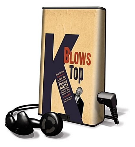 K Blows Top: A Cold War Comic Interlude, Starring Nikita Khrushchev, Americas Most Unlikely Tourist [With Earbuds]                                    (Pre-Recorded Audio Player)
