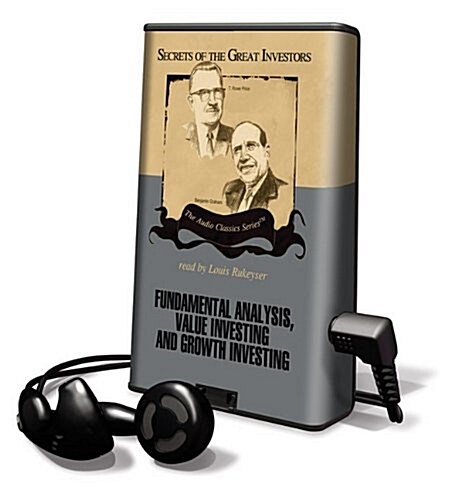 Fundamental Analysis, Value Investing and Growth Investing: The Secrets of the Great Investors Series [With Earbuds]                                   (Pre-Recorded Audio Player)