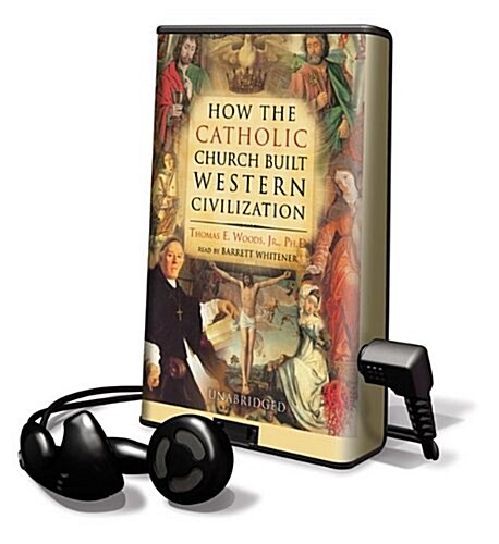 How the Catholic Church Built Western Civilization [With Earbuds] (Pre-Recorded Audio Player)
