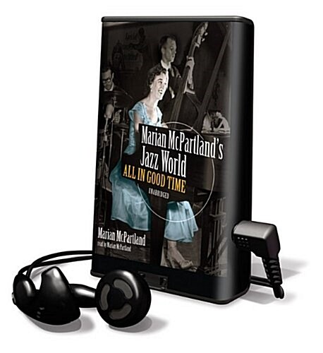 Marian McPartlands Jazz World: All in Good Time [With Earbuds] (Pre-Recorded Audio Player)