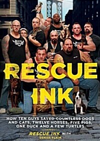 Rescue Ink: How Ten Guys Saved Countless Dogs and Cats, Twelve Horses, Five Pigs, One Duck, and a Few Turtles [With Earbuds]                           (Pre-Recorded Audio Player)