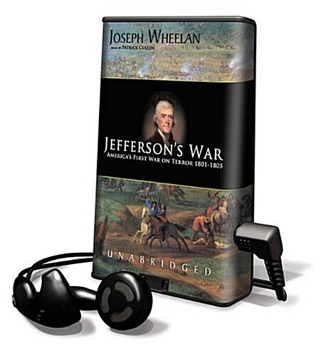Jeffersons War: Americas First War on Terror, 1801-1805 [With Earbuds] (Pre-Recorded Audio Player)