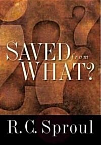 Saved from What? (Paperback, Reprint)