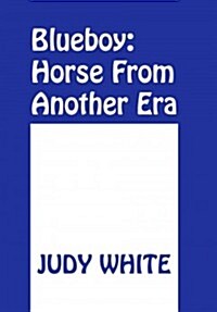 Blueboy: Horse from Another Era (Paperback)