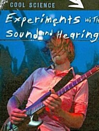 Experiments with Sound and Hearing (Library Binding)