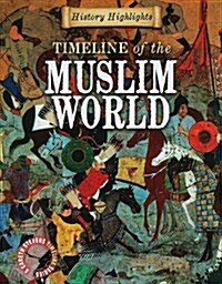 Timeline of the Muslim World (Paperback)