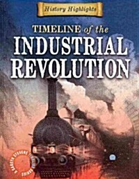 Timeline of the Industrial Revolution (Library Binding)