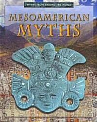 Mesoamerican Myths (Library Binding)