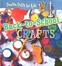 Back-To-School Crafts [With Pattern(s)] (Library Binding)