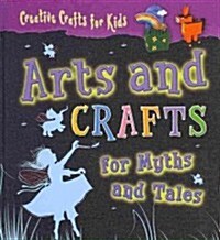 Arts and Crafts for Myths and Tales (Library Binding)