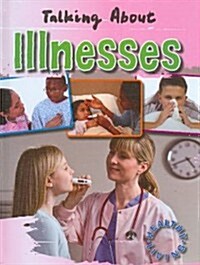 Talking about Illnesses (Library Binding)