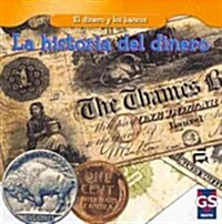 La Historia del Dinero (the History of Money) = The History of Money (Paperback)