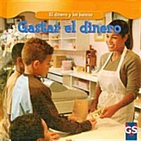 Gastar El Dinero (Spending Money) = Spending Money (Library Binding)