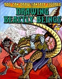 Drawing Beastly Beings (Paperback)