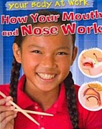 How Your Mouth and Nose Work (Library Binding)