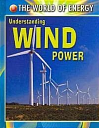 Understanding Wind Power (Library Binding)