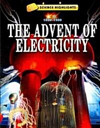 The Advent of Electricity (1800 - 1900) (Paperback)