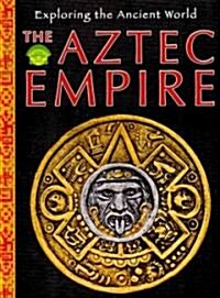 The Aztec Empire (Library Binding)