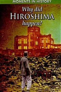 Why Did Hiroshima Happen? (Paperback)
